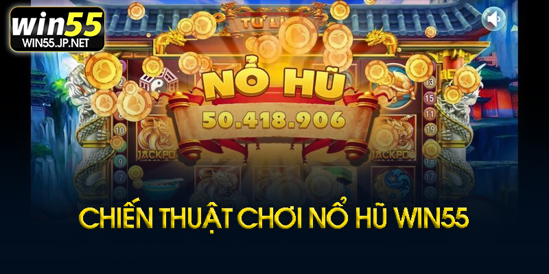 Chiến thuật chơi nổ hũ