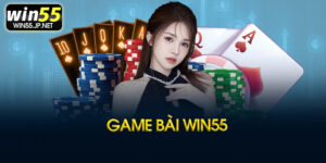 Giới thiệu game bài Win55