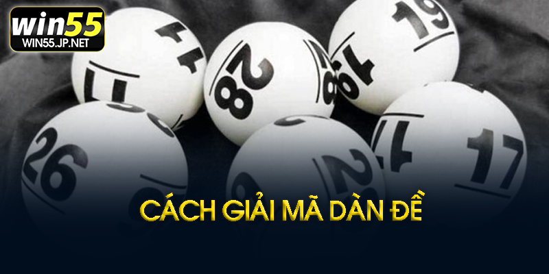 Dàn đề Win55 có gì đặc biệt