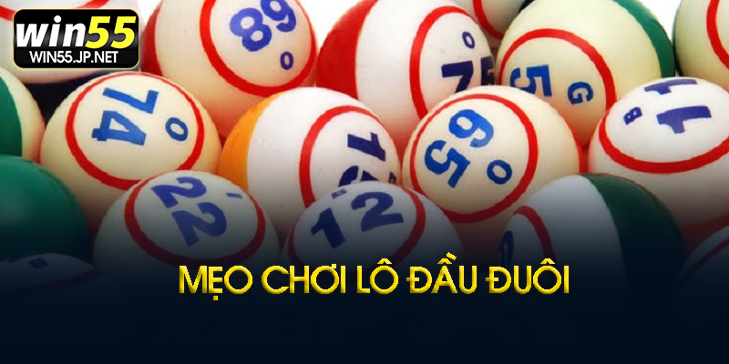 Mẹo chơi lô đầu đuôi hiệu quả