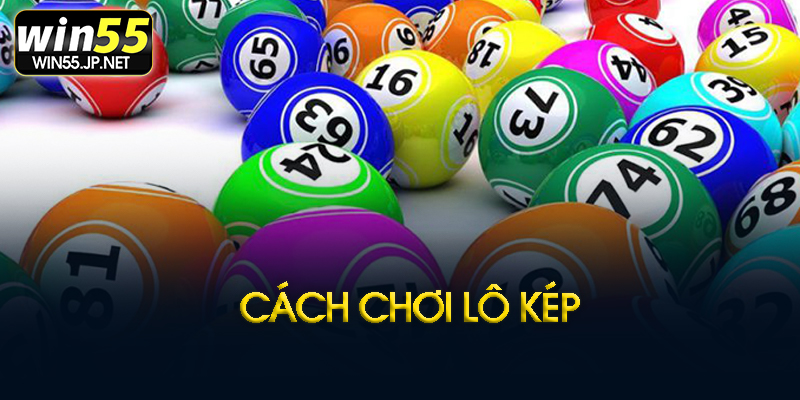 Cách bắt lô kép hiệu quả