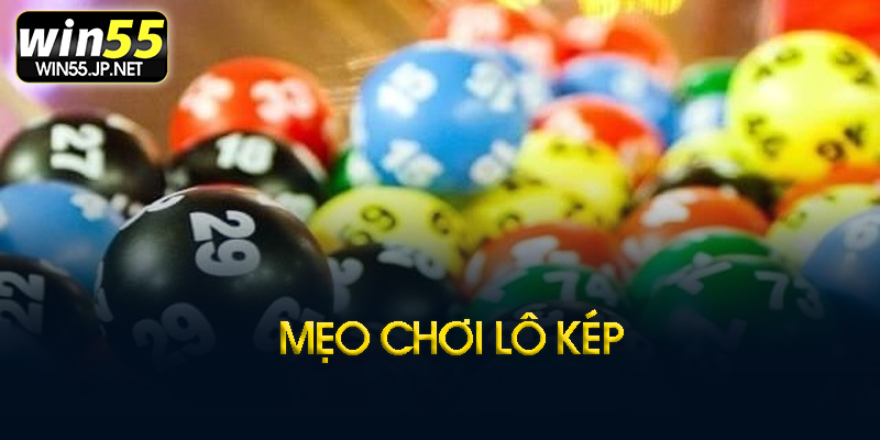 Mẹo chơi lô kép Win55