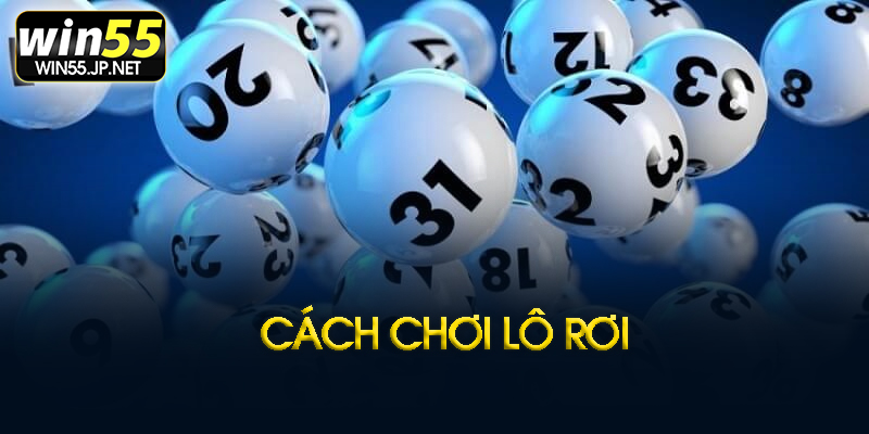 Lô rơi tại Win55