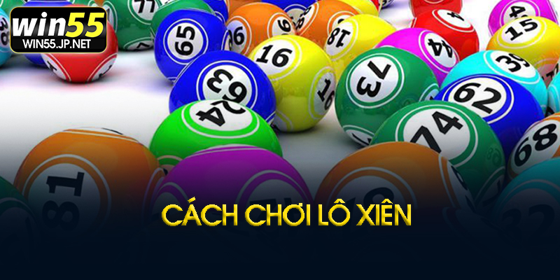 Cách chơi lô xiên