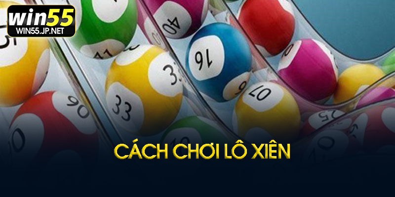 Mẹo chơi lô xiên hay